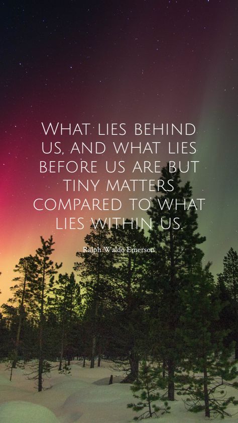 What lies behind us, and what lies before us are but tiny matters compared to what lies within us. —Ralph Waldo Emerson via @dailyqotdapp #dailyqotdapp Waldo Emerson Quotes, Iphone Wallpaper Quotes Inspirational, Ralph Waldo Emerson Quotes, Emerson Quotes, Gratitude Quotes, Ralph Waldo Emerson, This Is Us Quotes, Support Group, Famous Quotes