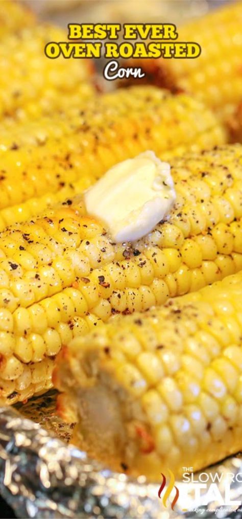 Oven Roasted Corn, Grilled Corn On The Cob, The Slow Roasted Italian, Baked Corn, Roasted Corn, Corn Recipes, Corn On The Cob, Grilled Corn, Side Recipes