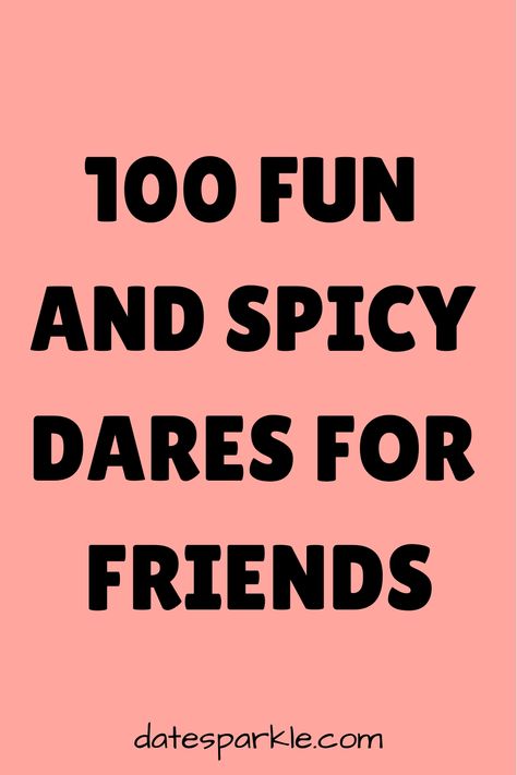 Gathering with friends is the perfect time to let loose and add some excitement to your interactions. Why not spice up your next get-together with a game of daring challenges? This list of 100 spicy dares is designed to inject fun, laughter, and a little bit of mischief into your social gatherings. Whether you’re looking to break the ice with new friends or deepen bonds with old ones, these dares will push the limits and create memorable moments. So, ready your group for an evening of unexpected Actually Good Truth Or Dares, Dares To Do With Friends Over Text, Best Dares For Truth Or Dare, Dare Ideas For Truth Or Dare, Dares Over Facetime, Dares To Do In Public, Juicy Dares For Friends, Good Dare Ideas, Good Dares For Friends