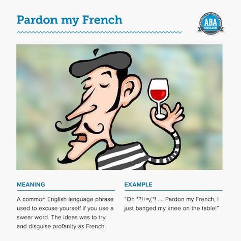 Pardon my French Pardon My French, Idiomatic Expressions, Confusing Words, Certified Teacher, English Vocab, English Language Teaching, English Course, English Idioms, Figurative Language