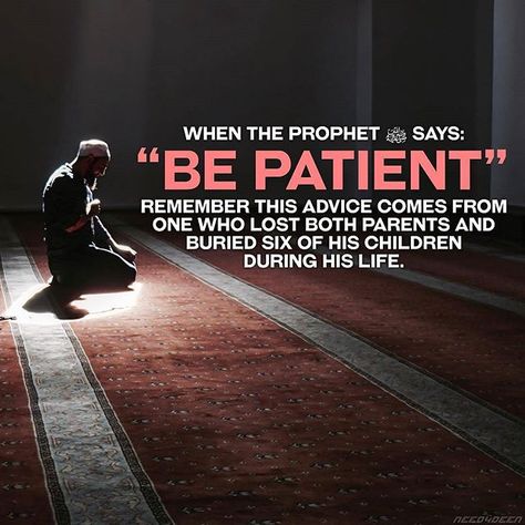 When the Prophet ﷺ says: "Be patient" remember this advice comes from the one who lost both parents & buried 6 children during his life. Sabr Islam, Prophet Quotes, Prophet Muhammad Quotes, Muhammad Quotes, Nabi Muhammad, Ayat Quran, Islam Hadith, Best Islamic Quotes, Ayat Al-quran