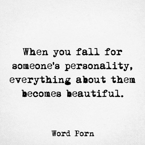 When you fall for someone's personality, everything about them becomes beautiful. Liking Someone Quotes, When You Like Someone, Smartass Quotes, Share Quotes, Falling For Someone, Like Someone, Words Matter, Relationship Help, Edgy Wallpaper