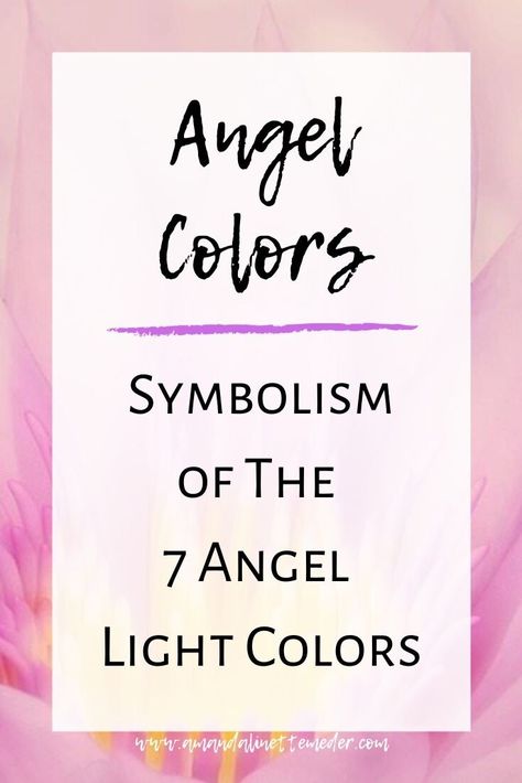 Angel Colors: Symbolism of the 7 Main Angelic Colors. What do different flashes of light mean when you see them in meditation? Image of pink light and flower by  DarkWorkX  from  Pixabay , with text overlay. Angels Of Light, Colors Symbolism, Church Poems, Angel Colors, Angelic Magic, Images Of Angels, Gods Angels, Light Spiritual, Energy Colors