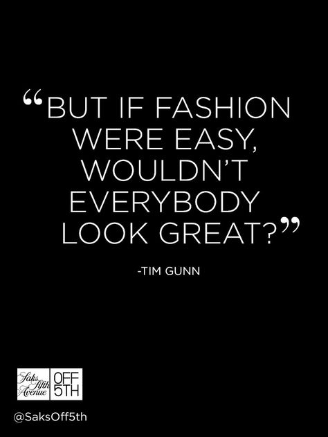 Tim Gunn Fashion Expression Quotes, Rebrand Quotes, Skill Aesthetic, Model Captions Instagram, Fashion Qoute Instagram, Model Captions, Fashion Qoute Style Motivation, Tim Gunn Quotes, Fashion Quotes By Famous Designers