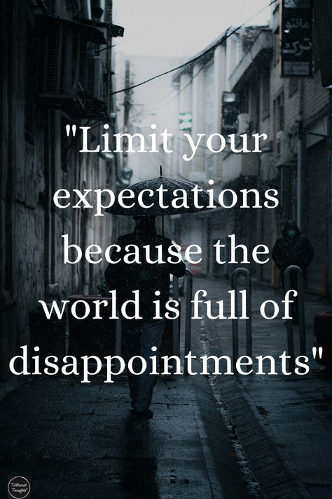 Limit Your Expectations Quotes, Expectations And Disappointment, Exceeding Expectations Quotes, Life Is Full Of Disappointment Quotes, Disappointing People Quotes, Expectation Quotes Disappointment, No Expectations Quotes, Quotes About Expectations, Being A Disappointment