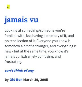 jamais vu definition - Google Search Hip Hop Lyrics, Great Friend, Jamais Vu, Urban Dictionary, Perfect Boyfriend, Not Afraid, Good Good Father, Great Friends, Everyone Knows