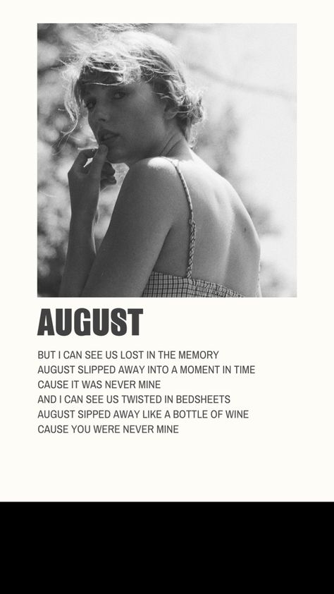 from folklore by Taylor Swift Song Poster Taylor Swift, Laptop Song, Our Song Taylor Swift, August Song, Taylor Folklore, Taylor Swift August, Taylor Swift Discography, Poster Taylor Swift, Lyrics Taylor Swift