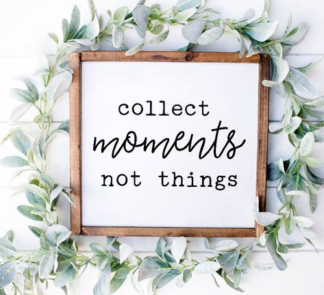 Collect Moments Not Things, Making People Happy, Collect Moments, Handmade Signs, Funny Bathroom Signs, Handmade Sign, Inspirational Signs, Wood Frame Sign, Bathroom Humor