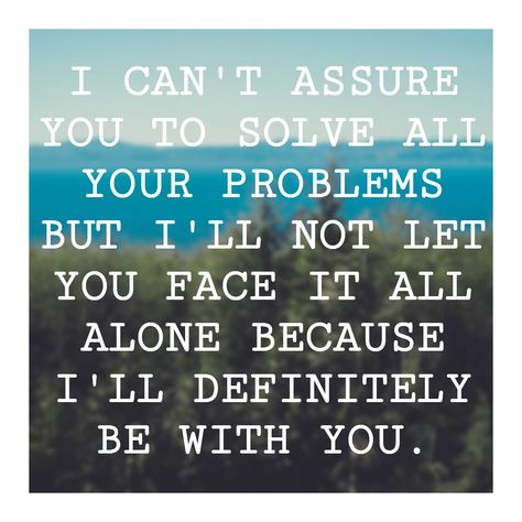 No matter what, I'll be there for you! No Matter What Quotes, Tough Times Quotes, Thinking Of You Quotes, Relationship Struggles, Romantic Love Quotes, Tough Times, Quotes For Him, No Matter What, Friends Quotes