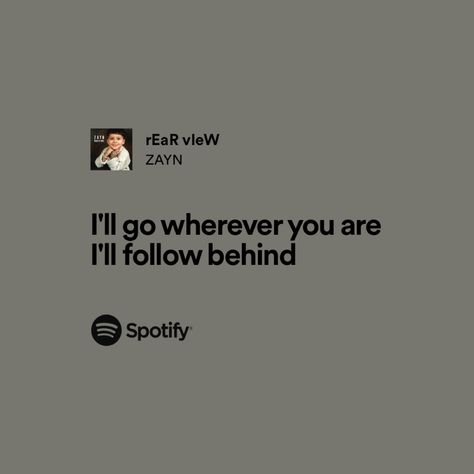 Zayn Malik Spotify, Song Lyrics About Friends, Zayn Songs, Zayn Malik Lyrics, Zayn Malik Quotes, Zayn Lyrics, Lyric Aesthetic, Dedication Quotes, 1d Lyrics