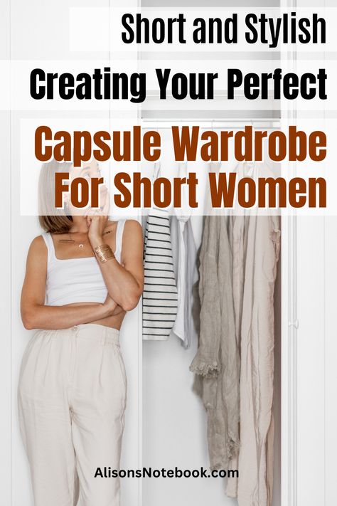 Struggling to Find the Perfect Wardrobe? Discover Short and Stylish Secrets with Alison's Notebook! Learn how to build a Capsule Wardrobe for Short Women with our ultimate capsule wardrobe guide. We understand the unique needs of short women, including tailoring and alterations. Get your free capsule wardrobe guide today and step into a world of fashion tailored just for you! #CapsuleWardrobeGuide Capsule Wardrobe Short Women, Capsule Wardrobe For Short Women, Petite Wardrobe Capsule, Capsule Wardrobe For Retiree, Petite Capsule Wardrobe 2023, Short Trip Outfits, Capsule Wardrobe For Petite Women, Wardrobe For Short Women, Petite Capsule Wardrobe 2024