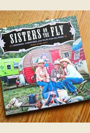 sisters on the fly: caravans, campfires and tales from the road Sisters On The Fly, Paperback Writer, Vintage Travel Trailers, Vintage Camping, Vintage Trailers, Road Trippin, Funky Junk, Vintage Camper, The Fly