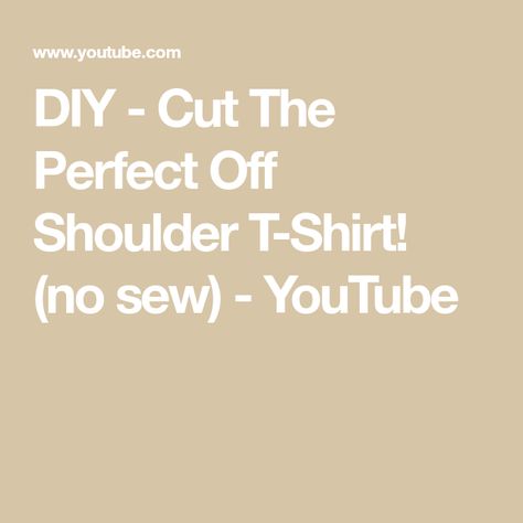 DIY - Cut The Perfect Off Shoulder T-Shirt! (no sew) - YouTube Diy Off Shoulder Shirt, Off Shoulder T Shirt, Old Shirts, Social Media Facebook, No Sew, Off Shoulder, Lily, Social Media, Make It Yourself