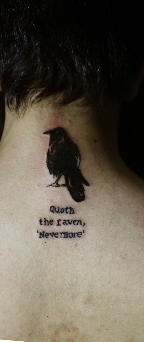 "Qoth the Raven, Nevermore." Raven Tattoo Nevermore, Poe Inspired Tattoos, Quoth The Raven Nevermore Tattoo, Raven Tatoos Ideas, Nevermore Tattoo Raven, Edgar Allen Poe Raven Tattoo, Edgar Allen Poe Tattoos, Raven Nevermore Tattoo, Raven Tattoo Feminine Small