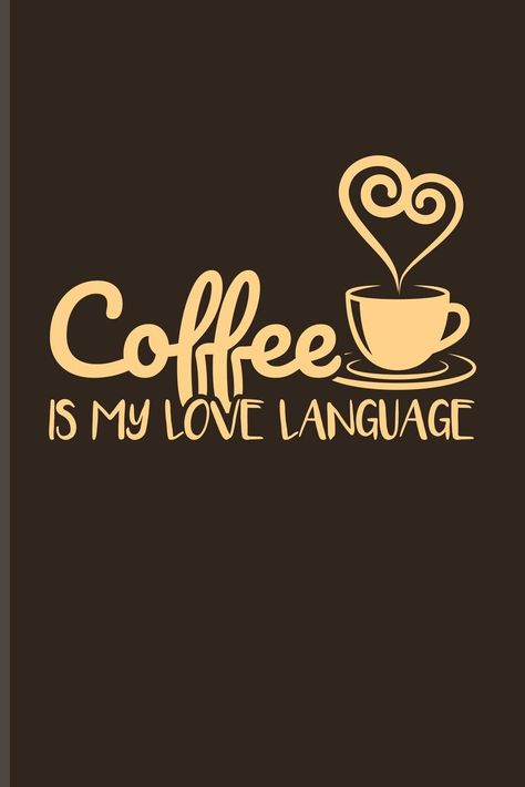 Coffee Is My Love Language, Coffee Quotes Funny, Funny Coffee Quotes, Quotes Coffee, Coffee Board, Coffee Cup Art, My Love Language, Coffee Talk, Coffee Wallpaper