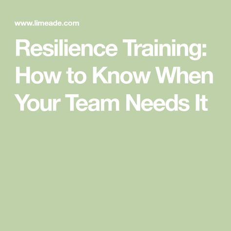 Resilience Training: How to Know When Your Team Needs It Resilience Training, Leadership Traits, Be Resilient, Communication Techniques, Mindfulness Exercises, Improve Productivity, Change Management, Increase Productivity, How To Train