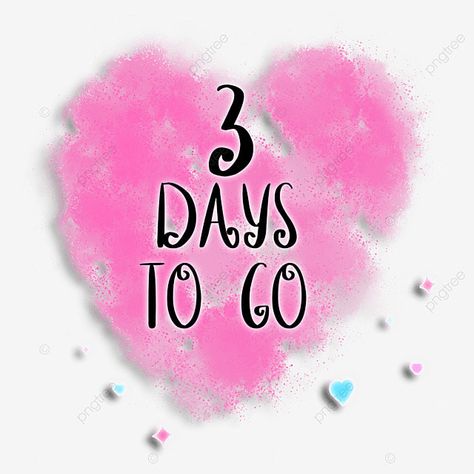 Three Days To Go Countdown, 3 Days Left Countdown, 3 Days To Go Countdown Wedding, 3 Days To Go Countdown, Wedding Countdown Quotes, Countdown Images, Countdown Quotes, Down With Love, Images For Valentines Day