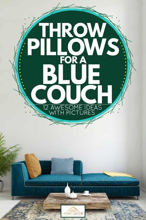 Throw Pillows Teal Couch, Throw Pillows For A Blue Sofa, Teal Blue Couch, Rust Colored Throw Pillows, Blue Couch Decor, Blue Sectional Couch, Royal Blue Couch, Royal Blue Sofa, Blue Couch Pillows