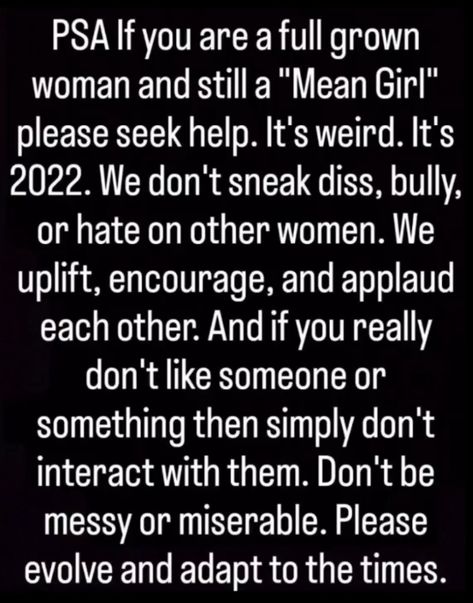 Announcement for 2022 😘 Grown Women Quotes, I Support Women's Wrongs, Women Who Bully Other Women, Insecure About Other Women, Pride And Arrogance Quotes, An Insecure Woman Will Stir Up, Grown Woman Quotes, Other Woman Quotes, Women Advice