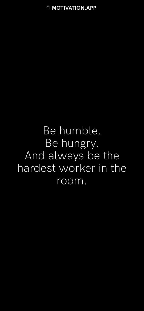 Always Be The Hardest Worker In The Room, Be The Most Hardworking Person You Know, Be The Hardest Worker In The Room, 75 Hard Motivation, Work Harder Wallpaper, Work Hard Quotes Success, Harsh Motivation, Hardcore Quote, Work Success Quotes