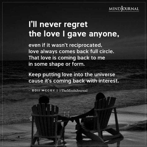 I’ll never regret the love I gave anyone, even if it wasn’t reciprocated, love always comes back full circle. That love is coming back to me in some shape or form. Keep putting love into the universe cause it’s coming back with interest. - Boii McCoy #love #lovequotes Love Always Comes Back, Full Circle Quotes, Reciprocated Love, Come Back Quotes, Regret Quotes, Be With Someone Who, Love Comes Back, Friend Love Quotes, Getting Over Her