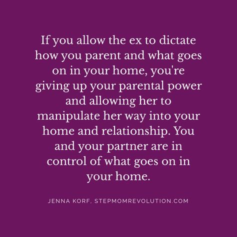 Your partner has the right to parent the kids the way he sees fit. Don't let the Ex manipulate her way into your home by allowing her words to cause you to doubt yourselves. ✌ Coparenting Quotes, Memes About Relationships, Bad Parenting Quotes, Step Mom Quotes, Step Mom Advice, Quotes Family, About Relationships, Bad Parents, Step Parenting