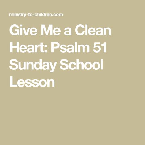 Teen Sunday School Lessons, Youth Sunday School Lessons, Sunday School Object Lessons, Kids Church Lessons, Kids Sunday School Lessons, Bible Object Lessons, Psalm 51, Clean Heart, Bible School Crafts