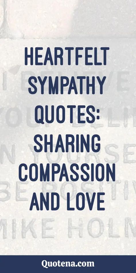 Heartfelt Sympathy Quotes: Sharing Compassion and Love Friend Sympathy Quotes, Quotes Of Sympathy, Condolences On Your Loss, Comfort For Those Who Grieve, Words Of Sympathy For A Friend, Christian Sympathy Quotes Condolences, Deepest Sympathy Quotes Condolences, Heartfelt Condolences Messages Deepest Sympathy, Sympathy Quotes For A Friend