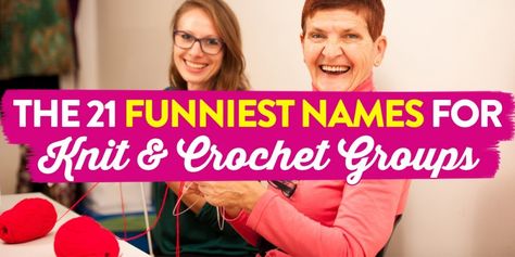 The 21 Funniest Names For Knit Funny Names For Your Moms Contact, Crochet Group Names, Funny Hotspot Names, Funny Names For Friends Group, Group Names Funny, Name Memes Funny, Group Names, Knitting Club, Top Crochet Pattern