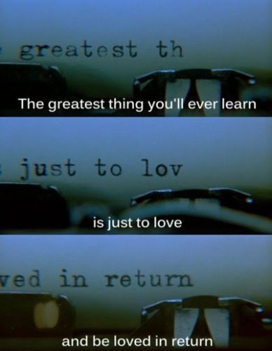 The greatest thing you'll ever learn is just to love and be loved in return Quote Movie, To Love And Be Loved, Septième Art, Film Quotes, To Be Loved, Great Movies, Typewriter, Movie Quotes, The Words