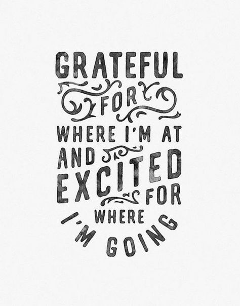 grateful for where I'm at and excited for where I'm going Quotes Arabic, Wise Sayings, Graduation Quotes, Senior Quotes, Stream Of Consciousness, School Graduation, Positive Thoughts, The Words, Beautiful Words