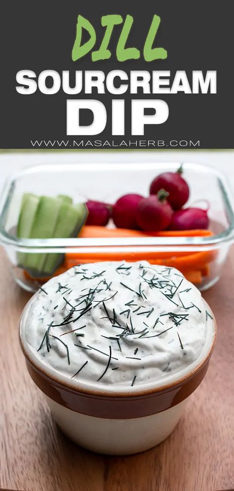 Creamy Dill Dipping Sauce, Dill Sour Cream Dip, Creamy Dill Dip, Sour Cream Dill Sauce, Dill Dip Recipe Sour Cream And Mayo, Dill Dip Recipe Sour Cream, Sour Cream Veggie Dip, Easy Dill Dip, Homemade Dill Dip