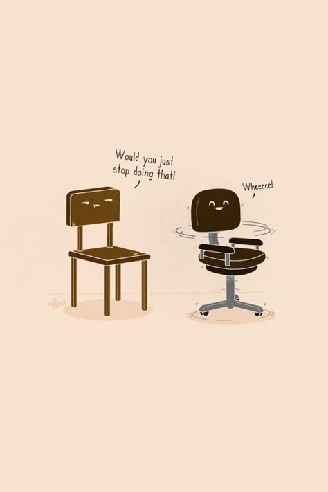 Chairs just wanna have fun. Spinning Chair, Punny Puns, Cute Puns, Cute Jokes, Funny Illustration, Funny Drawings, Funny Doodles, Happy Drawing, Cute Cartoon Drawings