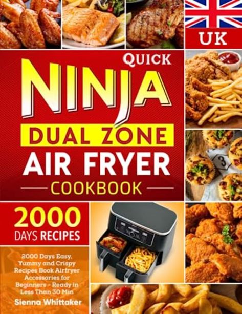 2023 Quick Ninja Dual Zone Air Fryer Cookbook UK: 2000 Days Easy, Yummy and Crispy Recipes Book Airfryer Accessories for Beginners - Ready in Less Than 30 Minutes!! Air Fryer Recipes Uk, Chicken French, Crispy Recipes, Air Fryer Cooking Times, Cook Healthy, Fried Foods, Chicken Breast Recipes Healthy, Instant Pot Recipes Chicken, Healthy Meals To Cook