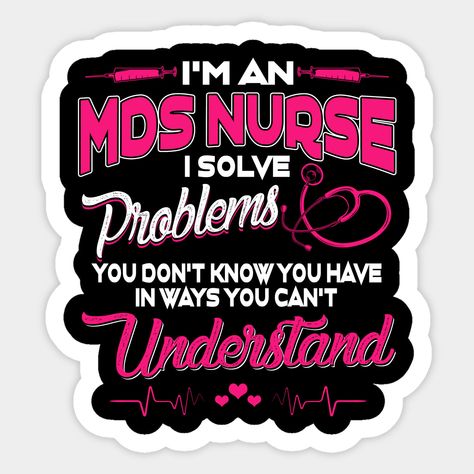 Mds Nurse, Tee Sticker, Nurse Problems, Nurse Birthday, Nurse Funny, Funny Nursing, Nurse Stickers, Registered Nurse, Nurse Humor