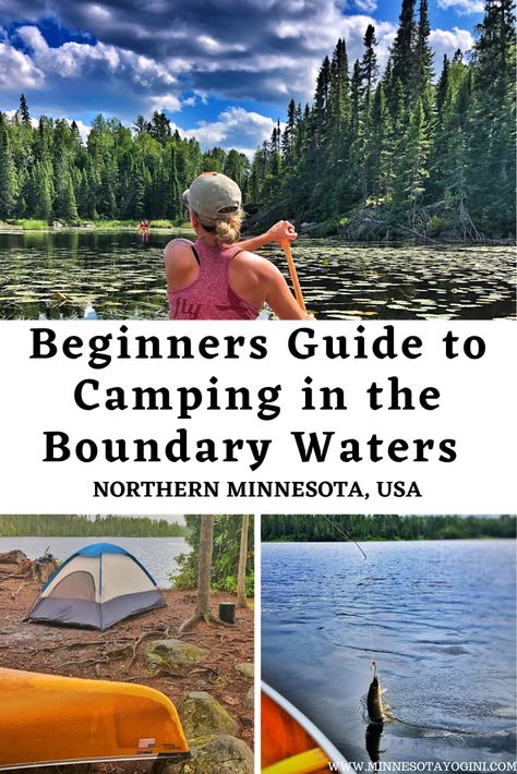 Minnesota Yogini - Beginners Guide to Camping in the Boundary Waters - Minnesota Yogini Bwca Boundary Waters, Boundary Waters Minnesota, Boundary Waters Canoe Area Wilderness, Minnesota Camping, Boundary Waters Canoe Area, Canoe Camping, Boundary Waters, Minnesota Travel, Kayak Camping