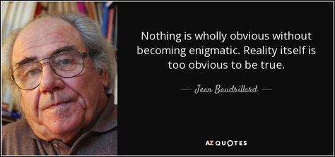 Jean Baudrillard Quotes, Mean Jean, Jean Baudrillard, Guy Debord, Rare Quotes, Rare Quote, 25th Quotes, Celebration Quotes, Motivation Wall