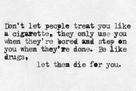 Dont be...disposable! Disposable Quotes, Disposable Quote, High School Love, Girl Quote, Quote Unquote, Stream Of Consciousness, Quotes That Describe Me, Typewriter, Good Advice