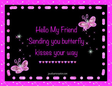 Hello my friend, sending you butterfly kisses your way pink glitter animated hugs hello friend kisses gif comment good morning good day greeting beautiful day Myspace Graphics, Hello May Quotes, Tvd Wallpaper, Gif Birthday, Happy Birthday Kim, Animated Graphics, Birthday Graphics, April Month, Happy Birthday Gif