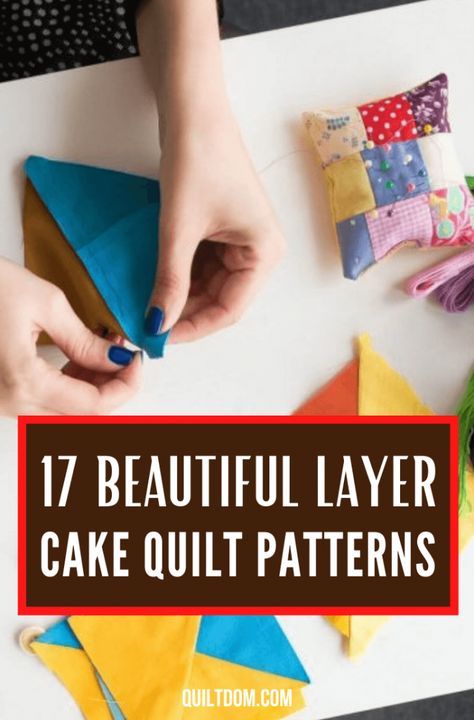 17 Beautiful Layer Cake Quilt Patterns Free Layer Cake Quilt Pattern, Easy Crochet Basket Pattern, Easy Layer Cake, Layer Cake Quilt, Layer Cake Fabric, Layer Cake Patterns, One Layer Cakes, Moda Fabric Quilts, Layer Cake Quilt Patterns