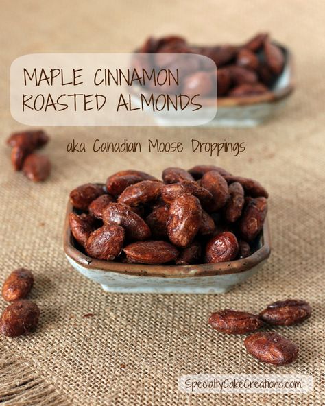 Canadian Moose Droppings – Maple Cinnamon Roasted Almonds Roasted Almonds Recipe, Nut Mixes, Cinnamon Roasted Almonds, Canadian Moose, Honey Roasted Almonds, Healthy Afternoon Snacks, Canadian Food, Almond Flavor, Paleo Snacks