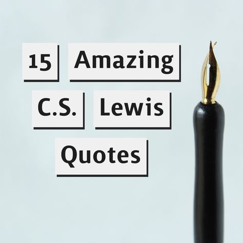 Senior Quotes Cs Lewis, Cl Lewis Quotes, C.s. Lewis Quotes Inspiration, Ca Lewis Quotes, Cs Lewis Quotes Inspirational, Cs Lewis Quotes Friendship, Cs Lewis Quotes Love, C.s. Lewis Quotes Mere Christianity, Cs Lewis Quotes Mere Christianity