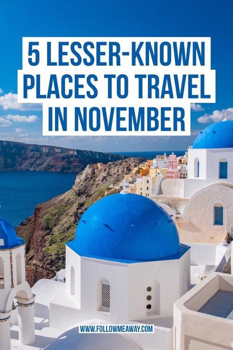 Best Place To Travel In November, Where To Travel In November, Fall Travel Destinations, Europe In November, Pack For A Trip, November Holidays, Thanksgiving 2023, Best Countries To Visit, Couples Travel