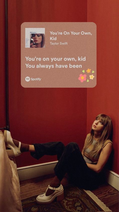 Taylor Swift Lyrics Wallpaper You're On Your Own Kid, You're On Your Own Kid Wallpaper, You Are On Your Own Kid Taylor Swift, Youre On Your Own Kid Taylor Swift, Youre On Your Own Kid, Midnights Wallpaper, Removing Wallpaper, You're On Your Own Kid, Taylor Quotes