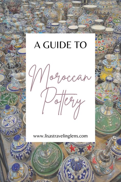 Morocco Infographic, Morocco Pottery, Morocco Ceramics, Moroccan Clay, Moroccan Tagine Pottery, Moroccan Pottery, Tangier Morocco, Morocco Tours, Africa Travel Guide