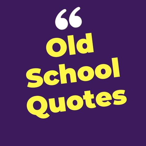 Bumbling old school quotes to get the best of your day Old School Quotes Funny, Old School Captions, Old School Quotes, School Slogans, Old School Aesthetic, Teach Dance, Short Funny Quotes, School Rules, Grammar School