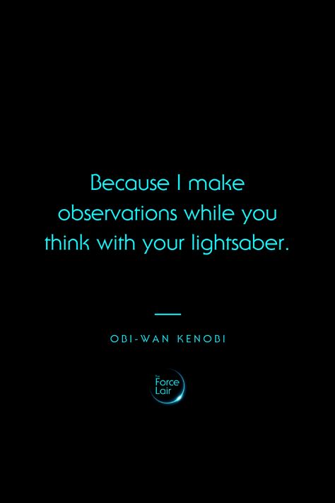 Obi Wan Kenobi Quotes, Star Wars Kenobi, Obiwan Kenobi, Star Wars Obi Wan, Star Wars Quotes, Star Wars Love, Galaxy's Edge, Jedi Knight, Jedi Master