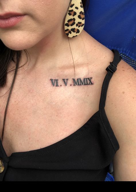 Collar Bone Date Tattoo, Roman Numeral Tattoos, Collar Bone, Roman Numerals, Collar, Tattoos