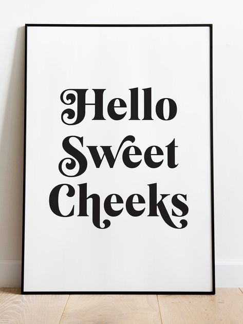 Bathroom Writing Wall Art, Hello Sweet Cheeks Sign, Work Sayings, Printable Budget Sheets, Bathroom Quotes Funny, Bathroom Quotes, Bathroom Posters, Bathtub Decor, Candle Quotes