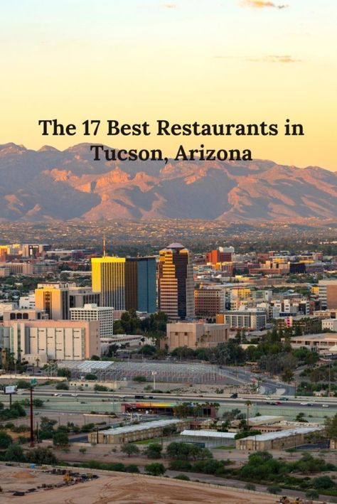 The 17 Best Restaurants in Tucson, Arizona - Bon Traveler Tucson Restaurants, Arizona Restaurants, Winter Destinations, 4th Street, Couple Getaway, Arizona Travel, Tucson Arizona, Road Trip Itinerary, Best Places To Eat